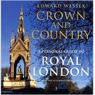 Crown and Country : A Personal Guide to Royal London