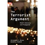 The Terrorist Argument Modern Advocacy and Propaganda