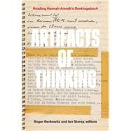 Artifacts of Thinking Reading Hannah Arendt's Denktagebuch