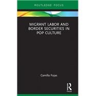 Migrant Labor and Border Securities in Pop Culture,9781138092181