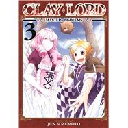 Clay Lord: Master of Golems Vol. 3