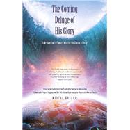 The Coming Deluge of His Glory
