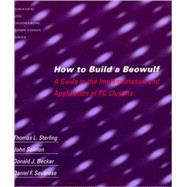 How to Build a Beowulf : A Guide to the Implementation and Application of PC Clusters, Scientific and Engineering Computation