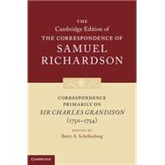 Correspondence Primarily on Sir Charles Grandison 1750-1754