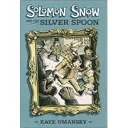 Solomon Snow and the Silver Spoon