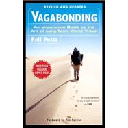 Vagabonding An Uncommon Guide to the Art of Long-Term World Travel,9780812992182
