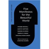 Five Manifestos for the Beautiful World
