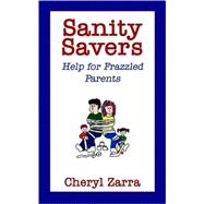 Sanity Savers: Help for Frazzled Parents