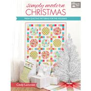 Simply Modern Christmas: Fresh Quilting Patterns for the Holidays