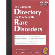 The Complete Directory for People With Rare Disorders 2002/03: A Comprehensive Guide to over 1,100 Rare Disorders from the National Organization for Rare Disorders, Inc.