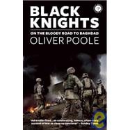Black Knights : On the Bloody Road to Baghdad