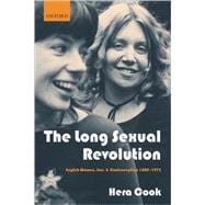 The Long Sexual Revolution English Women, Sex, and Contraception 1800-1975