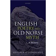 English Poetry and Old Norse Myth A History