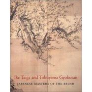 Ike Taiga and Tokuyama Gyokuran : Japanese Masters of the Brush
