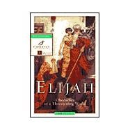 Elijah Obedience in a Threatening World
