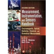 Measurement, Instrumentation, and Sensors Handbook, Second Edition: Electromagnetic, Optical, Radiation, Chemical, and Biomedical Measurement