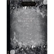 Coldplay - Everyday Life Songbook Arranged for Piano/Vocal/Guitar