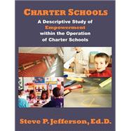 Charter Schools : A Descriptive Study of Empowerment within the Operation of Charter Schools