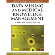 Data Mining and Medical Knowledge Management: Cases and Applications