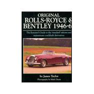 Original Rolls-Royce & Bentley 1946-65: The Restorer's Guide to the 'Standard' Saloons and Mainstream Coachbuilt Derivatives