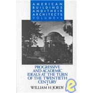 American Buildings and Their Architects  Volume 4:  Progressive and Academic Ideals at the Turn of the Century