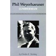 Phil Weyerhaeuser : Lumberman