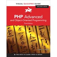 PHP Advanced and Object-Oriented Programming Visual QuickPro Guide