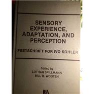 Sensory Experience, Adaptation, and Perception: Festschrift for Ivo Kohler