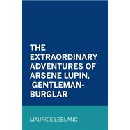 The Extraordinary Adventures of Arsene Lupin, Gentleman-burglar