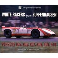 White Racers from Zuffenhausen  Porsche 904, 906, 907, 908, 909, 910
