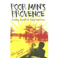 Poor Man's Provence : Finding Myself in Cajun Louisiana