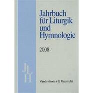 Jahrbuch Fur Liturgik Und Hymnologie, 47. Band 2008