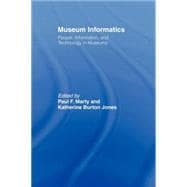 Museum Informatics: People, Information, and Technology in Museums