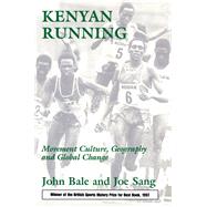 Kenyan Running: Movement Culture, Geography and Global Change