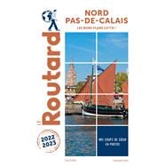 Guide du Routard Nord, Pas-de-Calais 2022/23