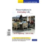 Presentations in Everyday Life Strategies for Effective Speaking, Books a la Carte Edition