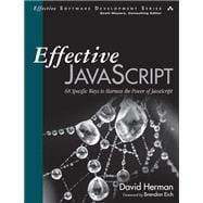 Effective JavaScript 68 Specific Ways to Harness the Power of JavaScript