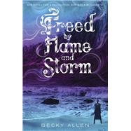 Freed by Flame and Storm