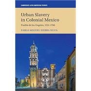 Urban Slavery in Colonial Mexico