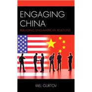 Engaging China Rebuilding Sino-American Relations