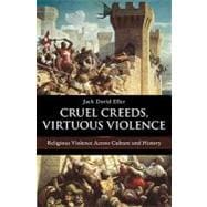 Cruel Creeds, Virtuous Violence