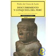 Descubrimiento Y Conquista Del Peru / The Discovery And Conquest Of Peru