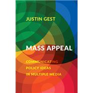 Mass Appeal Communicating Policy Ideas in Multiple Media