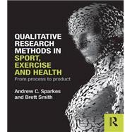 Qualitative Research Methods in Sport, Exercise and Health