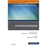 Hypoparathyroidism, an Issue of Endocrinology and Metabolism Clinics of North America