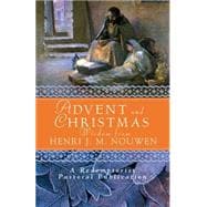 Advent and Christmas Wisdom from Henri J. M. Nouwen: Daily Scripture and Prayers Together with Nouwen's Own Words