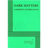 Dark Matters - Acting Edition