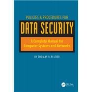 Policies & Procedures for Data Security: A Complete Manual for Computer Systems and Networks