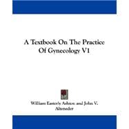 Textbook on the Practice of Gynecology V1