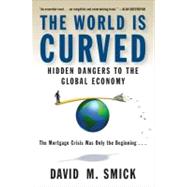 The World Is Curved Hidden Dangers to the Global Economy